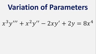 Differential Equation Variation of Parameters x3y  x2y  2xy  2y  8x4 [upl. by Stepha]