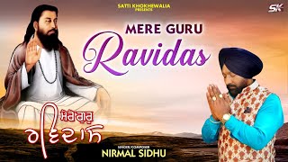 Nirmal Sidhu  Mere Guru Ravidas  Guru Ravidas Shabad  Bhajan  Devotional Song 2023 [upl. by Halla]