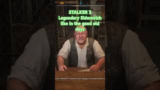 ☢ STALKER 2 Legendary Sidorovich 💙💛 like in the good old days stalker2 shorts gaming legend [upl. by Gannie]