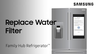 How to change the water filter on your Family Hub refrigerator  Samsung US [upl. by Satsok]