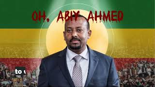 Oh Abiy Ahmed [upl. by Snilloc510]