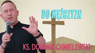 DO MĘŻCZYZN  Ks Dominik Chmielewski SDB Sanktuarium św JPII w Krośnie [upl. by Alfonso85]