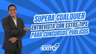 Supera Cualquier Entrevista Con Estos Tips Para Concursos Públicos [upl. by Loeb]