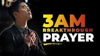 Say This 3AM Prayer for Lifechanging Breakthrough [upl. by Aynor]