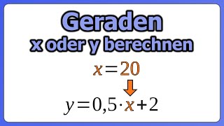 Wichtiges Grundprinzip für Geraden ausführlich erklärt x oder y berechnen [upl. by Yaj]