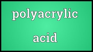 Polyacrylic acid Meaning [upl. by Neila93]