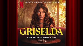 GRISELDA  Griselda  Official Soundtrack  Netflix [upl. by Galer]