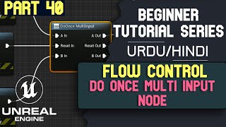 Unreal Engine 5 Beginner tutorial  40  Do Once Multi Input Node  HindiUrdu [upl. by Gunn]