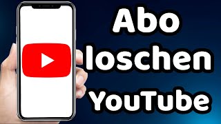 Youtube Abo loschen Handy 2023 Schnell  Einfach [upl. by Aridni914]