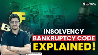 Insolvency and Bankruptcy Code Explained  IBC 2016  Everything you need to know [upl. by Lemart]