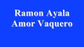 Ramon Ayala  Amor Vaquero [upl. by Ythomit1]