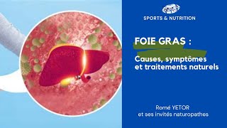 SPORTS amp NUTRITION  FOIE GRAS  CAUSES SYMPTÔMES DIAGNOSTIC ET TRAITEMENTS  ROMÉO YETOR [upl. by Narot]