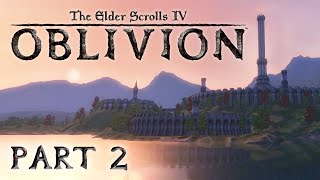 The Elder Scrolls IV Oblivion  Part 2  Grave New World [upl. by Sutherland]