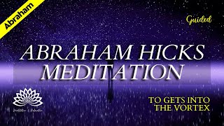 Abraham Hicks  Guided Meditation  The meditation that will change your life forever [upl. by Teahan]