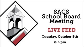 SACS Board Meeting Live Feed  October 8th 2024 beginning at 6 pm [upl. by Erik832]