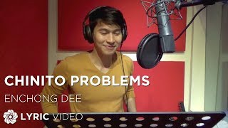 Chinito Problems  Enchong Dee Lyrics [upl. by Raknahs50]