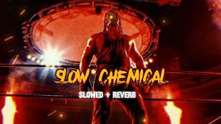 KANE SLOW CHEMICAL THEME SONG SLOWED  REVERB Saurav Gamings [upl. by Fulmis544]