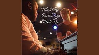 Wont Say Im in Love Mashup feat Terrence Williams Jamahl Rawls amp Foti [upl. by Yursa]