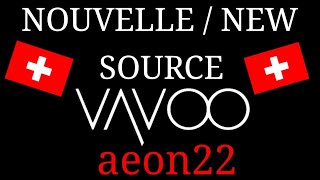 NOUVELLE  NEW SOURCE VAVOO aeon22 [upl. by Oruhtra347]