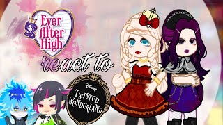 •EVER AFTER HIGH REACT TO TWISTED WONDERLAND • by Mikii ♥︎ [upl. by Dever]