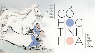 Sách Nói Cổ Học Tinh Hoa  Chương 1  Ôn Như Nguyễn Văn Ngoc Tử An Trần Lê Nhân [upl. by Jacobo9]