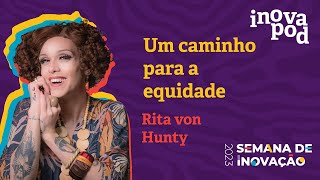 InovaPod 05 Rita Von Hunty em quotUm caminho para a equidadequot [upl. by Natloz]