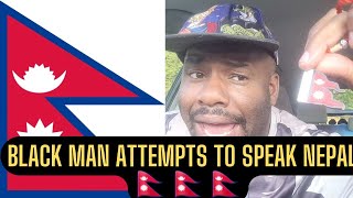 Watch a Black Man Attempt to Speak Nepali [upl. by Nylcaj]