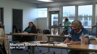 Mashpee School Committee Meeting 041421 [upl. by Ohploda891]