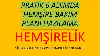 6 PRATİK ADIMDA HEMŞİRE BAKIM PLANI HAZIRLAMA HEMŞİRELİK TANILARI ÖRNEK HEMŞİRE BAKIM PLANI [upl. by Nagirrek]