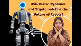 Will Boston Dynamics and Toyota Redefine the Future of Robots [upl. by Shaine173]