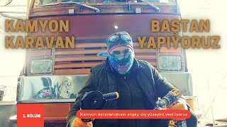 KAMYON KARAVANI BAŞTAN YENİLİYORUZ KAMYON KARAVANIN AVANTAJLARI NELERDİR karavan karavanyapımı [upl. by Jenne581]