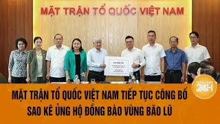 Mặt trận Tổ quốc Việt Nam tiếp tục công bố sao kê ủng hộ đồng bào vùng bão lũ  Toàn cảnh 24h [upl. by Maura]