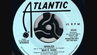 Ben E King  Spoiled [upl. by Yerffeg]