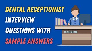 Dental Receptionist Interview Questions With Sample Answers [upl. by Rednav]