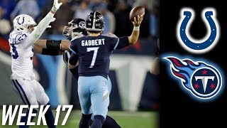 WEEK 17 TENNESSEE TITANS LOSE TO INDIANAPOLIS COLTS 3317 GABBERT THROWS THE SEASON AWAY [upl. by Ion620]