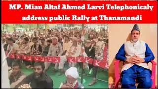 Mian Altaf Ahmed Larvi addressing Telephonically in Thannamandi Rally [upl. by Dru]