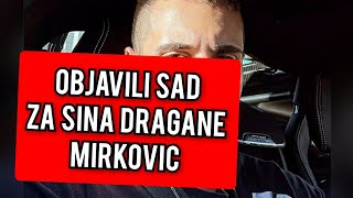 SAOPSTILI SAD OVO ZA SINA DRAGANE MIRKOVIC ŠOK [upl. by Anauqahc]