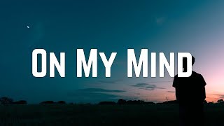 Ellie Goulding  On My Mind Lyrics [upl. by Donica]