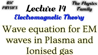 Wave Equation for EM waves in plasma or ionised gas  Electromagnetic Theory [upl. by Calica]