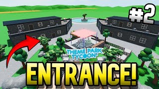 Building the ENTRANCE  Theme Park Tycoon 2  2 [upl. by Gebhardt]