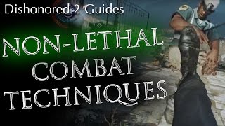 Dishonored 2 NonLethal Combat 12 Ways to Knock Out Enemies for Low Chaos Merciful Clean Hands [upl. by Irolam199]