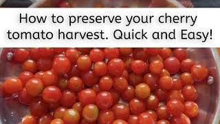 How to preserve cherry tomatoes QUICK AND EASY RECIPE [upl. by Ardnasxela]