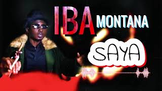 IBA MONTANA SAYA 2024 [upl. by Gnim]