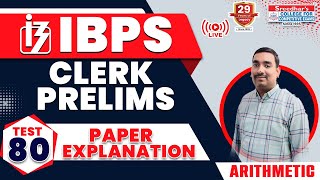 IBPS CLERK PRELIMS  MOCK TEST80  ARITHMETIC  PRACTICE QUESTIONS amp EXAM APPROACH [upl. by Enilrahc463]