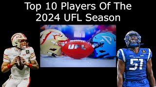 Top 10 Players Of The 2024 UFL Season [upl. by Raddie62]