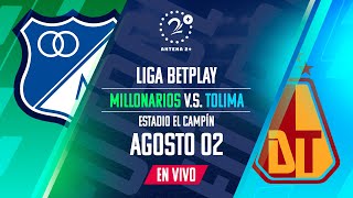 EN VIVO  MILLONARIOS VS TOLIMA  LIGA BETPLAY [upl. by Dhar]