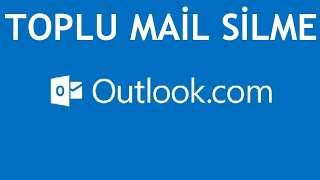 Outlook Toplu Mail Silme [upl. by Cook]