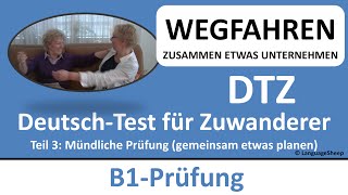 Deutsch lernen B1Prüfung DTZ  mündliche Prüfung  wegfahren gemeinsam etwas planen [upl. by Odlanyer137]