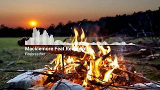 Macklemore Feat Reignwolf  Firebreather Remix [upl. by Jeconiah]