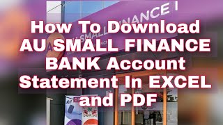 How to download AU small finance Bank statement in Excel and PDF Gpkknowledge [upl. by Meyer812]